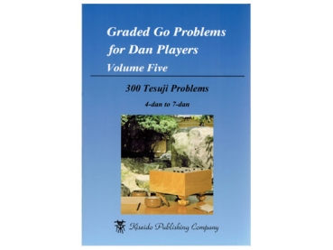 Graded Go Problems for Dan Players, Volume 5 (Tesuji)
