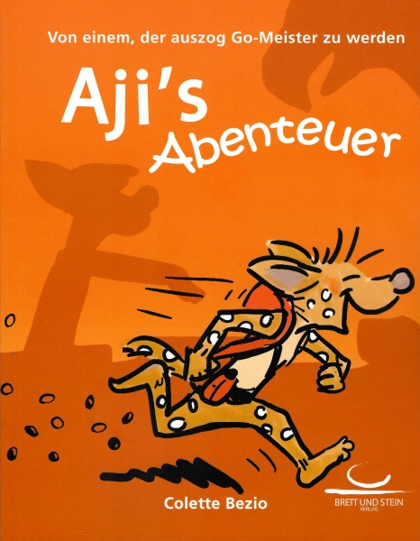 Aji's Abenteuer. Von einem, der auszog Go-Meister zu werden